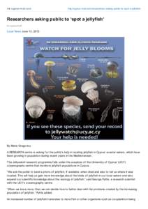 cyprus-m ail.co m  http://cyprus-mail.co m/researchers-asking-public-to -spo t-a-jellyfish/ Researchers asking public to ‘spot a jellyfish’ by cyprusmail