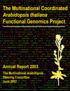 The Multinational Coordinated Arabidopsis thaliana Functional Genomics Project Annual Report 2003 The Multinational Arabidopsis Steering Committee June 2003