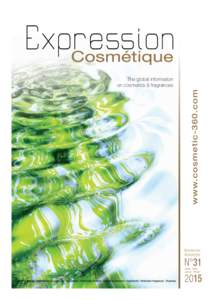 www.cosmetic-360.com  The global information on cosmetics & fragrances  Bimestriel