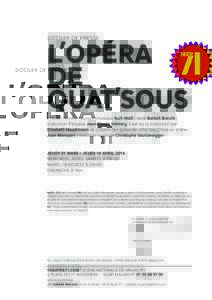 DOSSIER DE PRESSE  L’OPÉRA DE QUAT’SOUS création théâtre musique | musique Kurt Weill | texte Bertolt Brecht |
