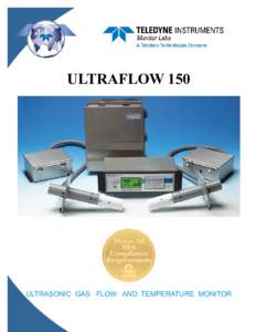 ULTRAFLOW 150  ULTRASONIC GAS FLOW AND TEMPERATURE MONITOR Ultraflow 150’s state-of-the-art signal processing and innovative modularity offers
