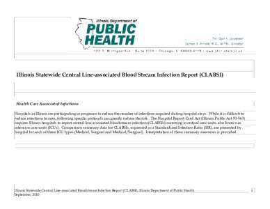 Illinois Statewide Central Line-associated Blood Stream Infection Report (CLABSI)  Health Care Associated Infections Hospitals in Illinois are participating in programs to reduce the number of infections acquired during 