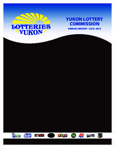 YUKON LOTTERY COMMISSION ANNUAL REPORT • 2012–2013 Cover Photo: Beaded Hair Barrette, Adäka Cultural Festival