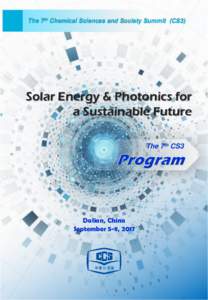 The 7th Chemical Sciences and Society Summit (CS3)  Solar Energy & Photonics for a Sustainable Future The 7th CS3