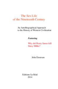 The Sex Life of the Nineteenth Century An Autobiographical Approach to the History of Western Civilization  Featuring