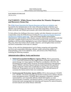 THE WHITE HOUSE Office of Science and Technology Policy FOR IMMEDIATE RELEASE July 29, 2014  FACT SHEET: White House Innovation for Disaster Response