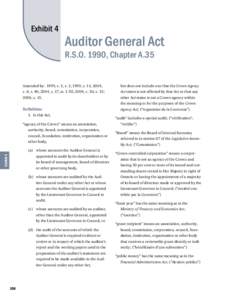Exhibit 4  Auditor General Act R.S.O. 1990, Chapter A.35  Amended by: 1999, c. 5, s. 1; 1999, c. 11; 2004,
