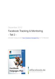 DezemberFacebook Tracking & Monitoring - Teil 2 Exklusiver Auszug aus dem Buch Facebook Fanpages Plus von Tim Sebastian  Der erste Teil dieses Auszugs aus dem Buch Facebook Fanpages Plus von Tim