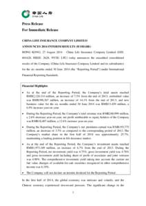 Press Release For Immediate Release CHINA LIFE INSURANCE COMPANY LIMITED ANNOUNCES 2014 INTERIM RESULTS (H SHARE) HONG KONG, 27 August 2014 – China Life Insurance Company Limited (SSE: 601628, HKSE: 2628, NYSE: LFC) to