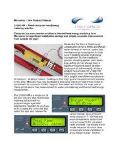 Micronics – New Product Release U1000 HM – Fixed clamp-on Heat/Energy metering solution Clamp-on to a new smarter solution to thermal heat/energy metering from Micronics for significant installation savings and simpl