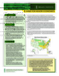 CentEr for Health economics 	 Our Mission The Milken Institute Center for Health Economics provides valuable analysis on the state of U.S. health and life sciences industries, and helps government and business leaders de