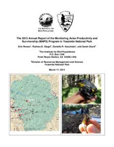 The 2013 Annual Report of the Monitoring Avian Productivity and Survivorship (MAPS) Program in Yosemite National Park Erin Rowan1, Rodney B. Siegel1, Danielle R. Kaschube1, and Sarah Stock2 1  The Institute for Bird Popu