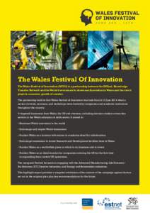 The Wales Festival Of Innovation The Wales Festival of Innovation (WFOI) is a partnership between the ESTnet, Knowledge Transfer Network and the Welsh Government to showcase Innovation in Wales and the role it plays in e