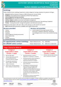 OUTPATIENT SERVICE DESCRIPTION & TRIAGE GUIDELINES AUDIOLOGY Southern Adelaide Local Health Network (SALHN) Audiology Flinders Medical Centre Audiology Department conducts diagnostic hearing evaluations for patients of a