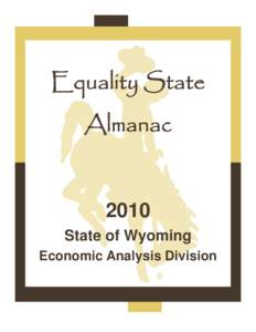 Equality State Almanac 2010 State of Wyoming Economic Analysis Division
