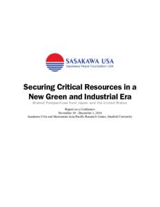 Securing Critical Resources in a New Green and Industrial Era Market Perspectives from Japan and the United States Report on a Conference November 30 – December 1, 2016