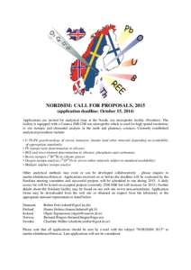 NORDSIM: CALL FOR PROPOSALS, 2015 (application deadline: October 15, 2014) Applications are invited for analytical time at the Nordic ion microprobe facility (Nordsim). The facility is equipped with a Cameca IMS1280 ion 