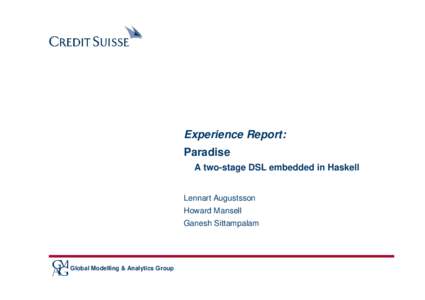 CONFIDENTIAL  Experience Report: Paradise A two-stage DSL embedded in Haskell Lennart Augustsson