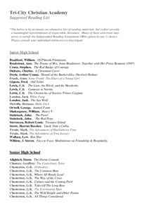 Tri-City Christian Academy Suggested Reading List *The below is by no means an exhaustive list of reading materials, but it does provide a meaningful representation of respectable literature. Many of these selections may
