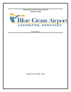 LEXINGTON-FAYETTE URBAN COUNTY AIRPORT BOARD LEASING POLICY  EFFECTIVE: JANUARY 1, 2013