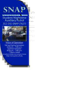 SNAP Student Nighttime Auxiliary PatrolSNAPHours of Operation