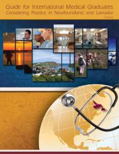 Guide for International Medical Graduates Considering Practice in Newfoundland and Labrador Canada Guide for International Medical Graduates Considering Practice in Newfoundland and Labrador
