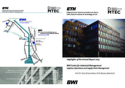Highlights of the Annual Report 2013 BWI Center for Industrial Management Logistics, Operations, and Supply Chain Management BWI Center for Industrial Management (Betriebswissenschaftliches Zentrum) Weinbergstr[removed] | 