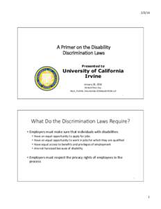 2/3/16	
    A  Primer  on  the  Disability   Discrimina3on  Laws
 Presented to