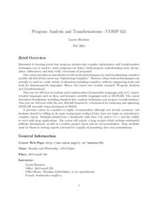 Program Analysis and Transformations - COMP 621 Laurie Hendren Fall 2015 Brief Overview Interested in learning about how program analysis and compiler optimization and transformation