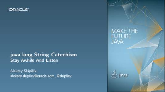 java.lang.String Catechism Stay Awhile And Listen Aleksey Shipilёv , @shipilev