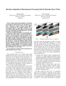Run-time Adaptation to Heterogeneous Processing Units for Real-time Stereo Vision Benjamin Ranft FZI Research Center for Information Technology Karlsruhe, Germany 