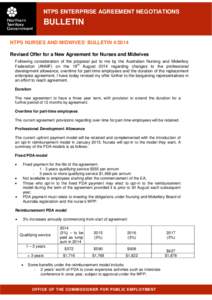 NTPS ENTERPRISE AGREEMENT NEGOTIATIONS  BULLETIN NTPS NURSES AND MIDWIVES’ BULLETINRevised Offer for a New Agreement for Nurses and Midwives Following consideration of the proposal put to me by the Australian N