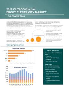 2016 OUTLOOK in the ERCOT ELECTRICITY MARKET LCG CONSULTING Texas is undergoing rapid wind development and a flurry of investment in both wind and solar before the 30% federal energy investment tax credit expires at the 