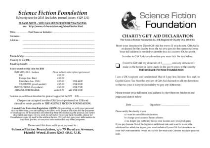 Science Fiction Foundation  Subscription forincludes journal issues #PLEASE NOTE - YOU CAN (RE)SUBSCRIBE VIA PAYPAL see http://www.sf-foundation.org/about/index.html Title : .................... First Nam