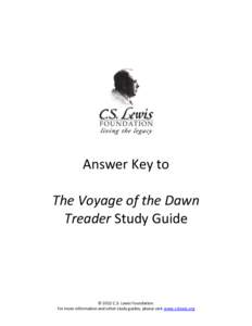 Answer Key to The Voyage of the Dawn Treader Study Guide © 2012 C.S. Lewis Foundation. For more information and other study guides, please visit www.cslewis.org