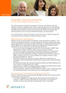 Fact sheet  Corporate citizenship at Novartis Creating value through responsible business Our most important contribution to society is to discover and develop innovative healthcare products, targeting unmet medical need