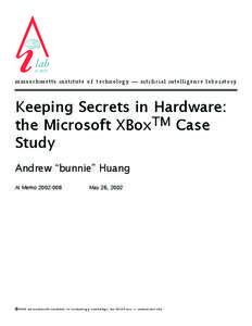 @ MIT  massachusetts institute of technolog y — artificial intelligence laborator y Keeping Secrets in Hardware: the Microsoft XBoxTM Case