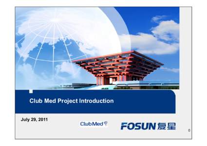 Club Med Project Introduction July 29, 2011 0 Target Company Introduction Project Analysis
