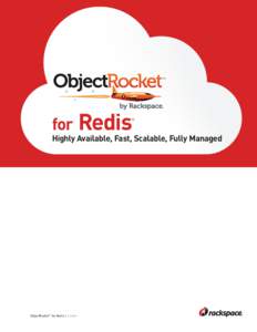 for Redis  ® Highly Available, Fast, Scalable, Fully Managed