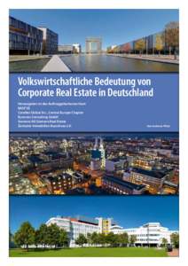Volkswirtschaftliche Bedeutung von Corporate Real Estate in Deutschland Herausgeber ist das Auftraggeberkonsortium BASF SE CoreNet Global Inc., Central Europe Chapter Eurocres Consulting GmbH