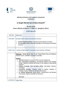 Ministry of Finance and European Commission Conference Is Single Market set to New Growth? 16 June 2014 Venue: Ministry of Finance, 5-7 Nikis str., Syntagma, Athens