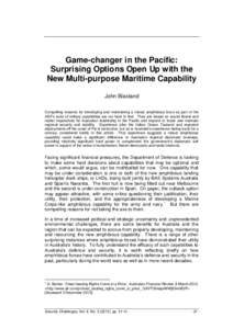 Game-changer in the Pacific: Surprising Options Open Up with the New Multi-purpose Maritime Capability John Blaxland Compelling reasons for developing and maintaining a robust amphibious force as part of the ADF‟s suit