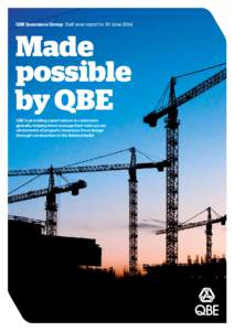 QBE Insurance Group  Half year report to 30 JuneMade possible by QBE QBE is providing expert advice to customers
