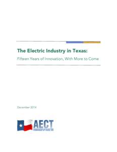The Electric Industry in Texas: Fifteen Years of Innovation, With More to Come Decemberaect.net