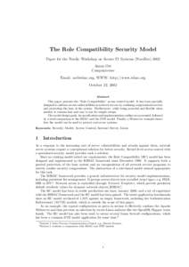 The Role Compatibility Security Model Paper for the Nordic Workshop on Secure IT Systems (NordSec[removed]Amon Ott Compuniverse Email: [removed], WWW: http://www.rsbac.org October 22, 2002