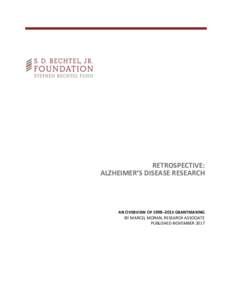 RETROSPECTIVE: ALZHEIMER’S DISEASE RESEARCH AN OVERVIEW OF 1998–2015 GRANTMAKING BY MARCEL MORAN, RESEARCH ASSOCIATE PUBLISHED NOVEMBER 2017
