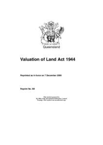 Queensland  Valuation of Land Act 1944 Reprinted as in force on 7 December 2006