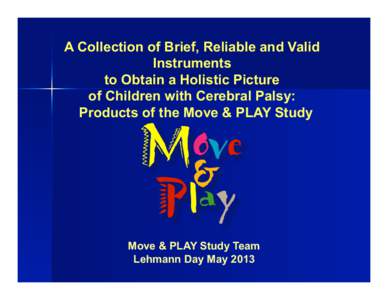 A Collection of Brief, Reliable and Valid Instruments to Obtain a Holistic Picture of Children with Cerebral Palsy: Products of the Move & PLAY Study