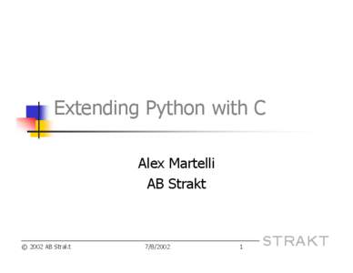 Extending Python with C Alex Martelli AB Strakt