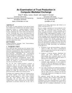 An Examination of Trust Production in Computer-Mediated Exchange Brian P. Bailey, Laura J. Gurak*, and Joseph A. Konstan University of Minnesota Department of Computer Science and Engineering Minneapolis, MN 55455
